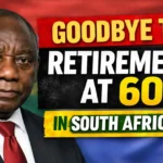 Goodbye to Retirement at 60 in South Africa: New Pension Age Rules