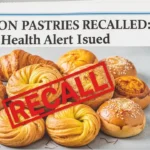 Saffron Pastries Items Recalled: What Consumers Need to Know About the Latest Food Safety Alert